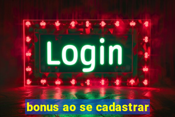 bonus ao se cadastrar